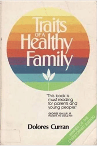 Traits of a Healthy Family: Fifteen Traits Commonly Found ion Healthy Families by Those Who Work with Them
