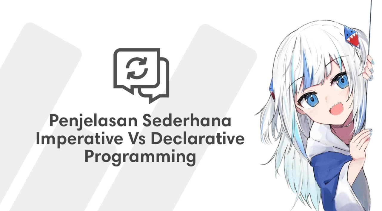 Penjelasan Sederhana Imperative Vs Declarative Programming