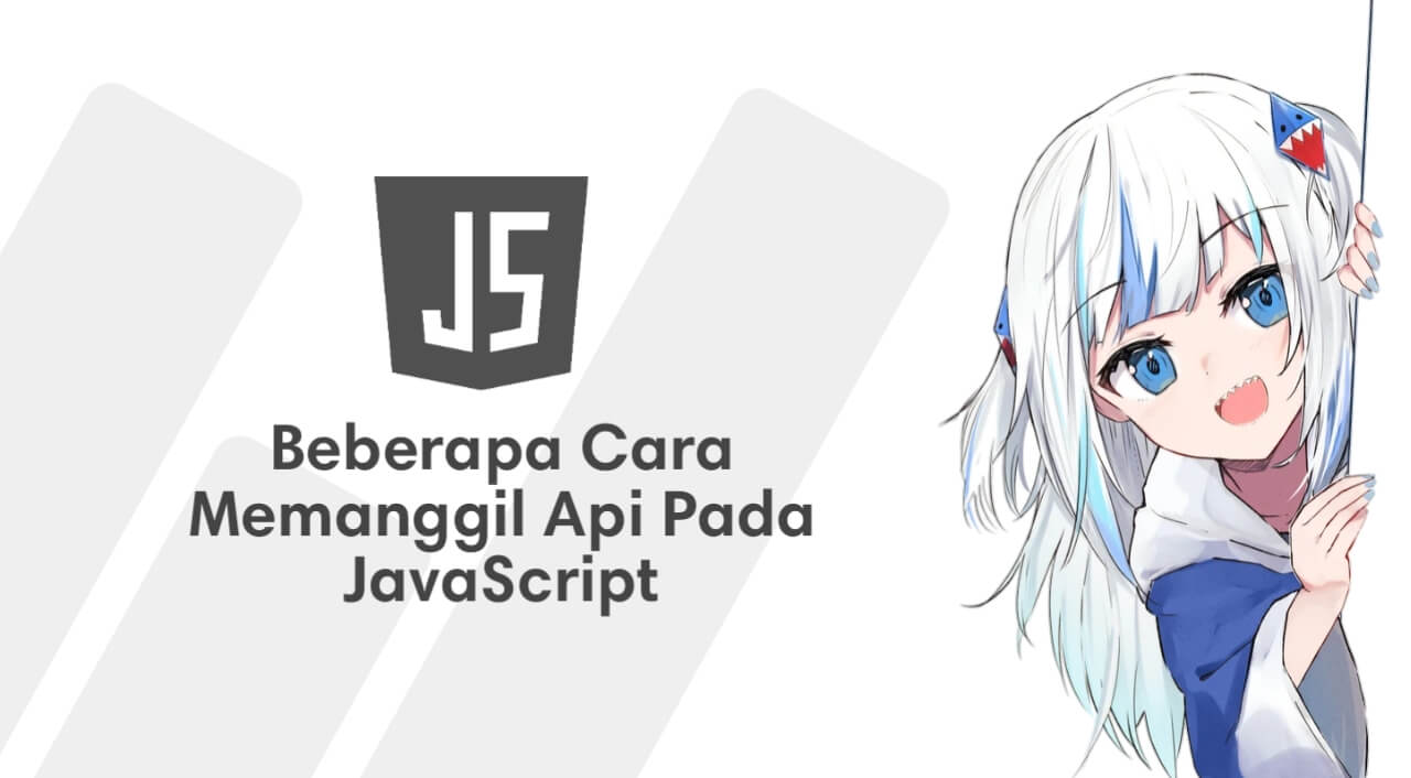 Beberapa Cara Memanggil Api Pada JavaScript