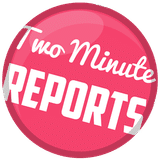 Two Minute Reports