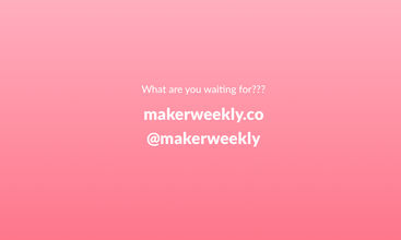MakerWeekly screenshot