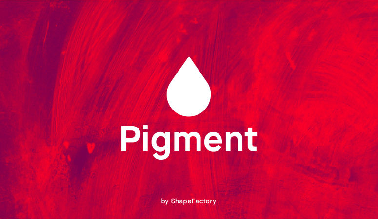 Pigment by ShapeFactory