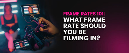 Best Video Frame Rate or FPS for Cinematic Movies, 4K