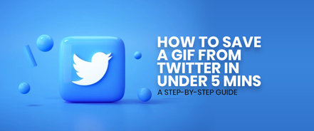 How To Save Gifs From Twitter (4 Ways)