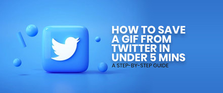 How to Save a GIF From Twitter in Under 5 Mins: A Step-by-Step