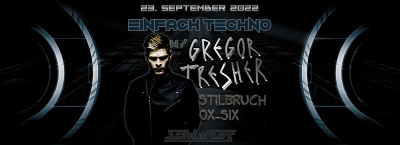 Flyer Einfach Techno W/ Gregor Tresher 2022-09-23 22:00:00