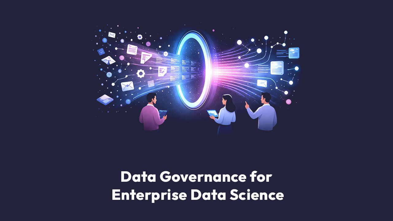 Enterprise Data Governance for Data Science and AI