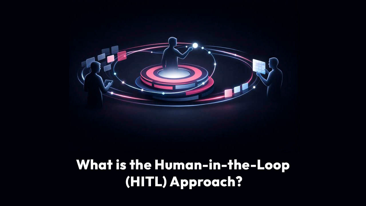 What is the Human-in-the-Loop (HITL) Approach?