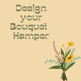 Design Your Floral Bouquet Hamper