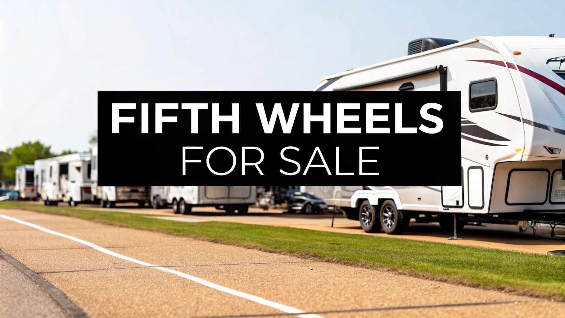 Finding Grand Design Fifth Wheels for Sale
