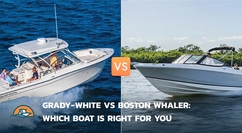 Boston Whaler vs. Grady-White: Which Premium Boat Brand is Right for You?