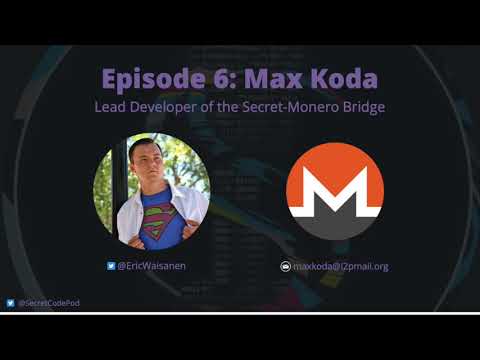 Secret Code Podcast Ep 6: Secret Monero Bridge X Max Koda