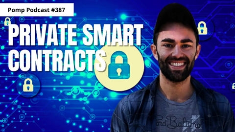 Private Smart Contracts: Pomp Podcast