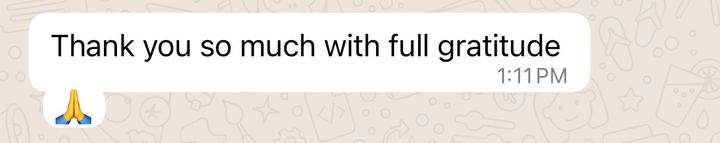 Customer WhatsApp reaction: Thank you so much with full gratitude.