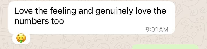 Sean’s WhatsApp reaction: Love the feeling and genuinely love the numbers too.