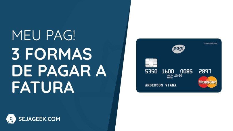 Como pagar a fatura do Cartão de Crédito Meu Pag?  Seja Geek