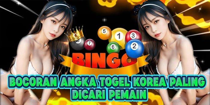 Bocoran Angka Togel Korea Paling Dicari Pemain