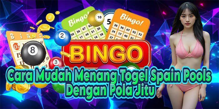 Cara Mudah Menang Togel Spain Pools Dengan Pola Jitu
