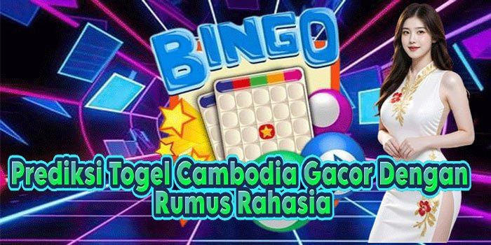 Prediksi Togel Cambodia Gacor Dengan Rumus Rahasia