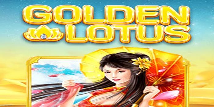Slot Golden Lotus: Cara Ampuh Raih Jackpot Besar Dengan Pola Simpel