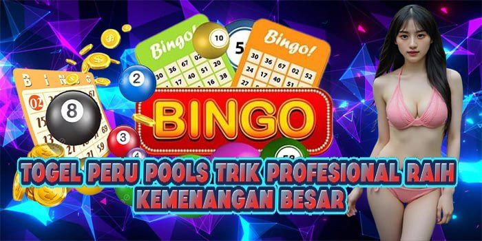Togel Peru Pools Trik Profesional Raih Kemenangan Besar