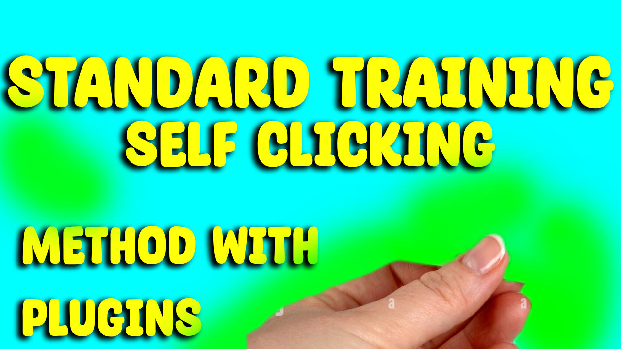 Standard Training (Self Clicking) With Plugins