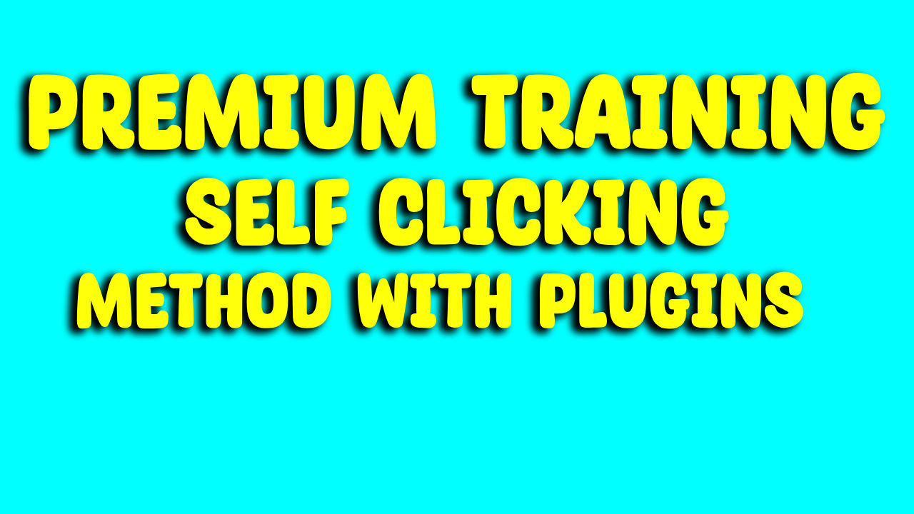 Premium Training (Self Clicking) With Plugins