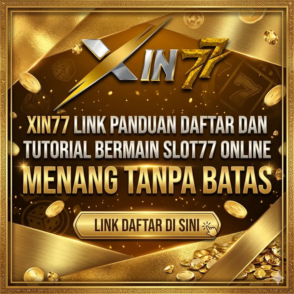 XIN77 Link Panduan Daftar Dan Tutorial Bermain Slot777 Online Menang Tanpa Batas in Medan