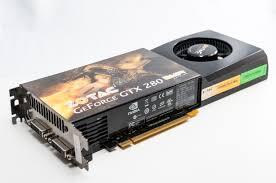 GTX280 - NVIDIA GeForce GTX 280 1GB GDDR3 512-Bit PCI Express 2.0 x16 2 x DVI/ HDMI/ HDTV/ S-Video Out Video Graphics Card