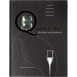 Scala Vini-Scala Gusti AG, S-Fabrik / Quinta Essentia – Das Buch vom Edelbrand