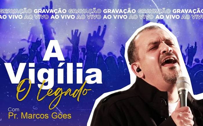 Pastor Marcos Góes anuncia gravação ao vivo de “A Vigília - O Legado” com sucessos que marcaram a Igreja