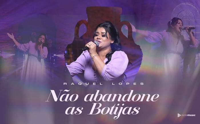Cantora Raquel Lopes lança novo single pela Rede Music - Não Abandone as Botijas