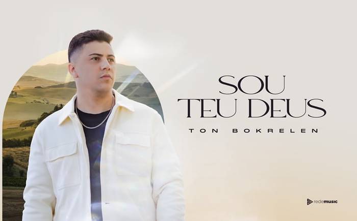 Cantor Ton Bokrelen lança novo single pela Rede Music - Sou Teu Deus