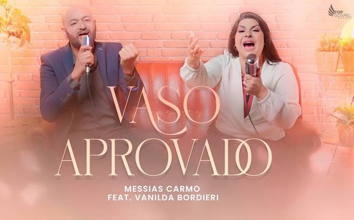 Cantor Messias Carmo lança o single "Vaso Aprovado" em parceria com Vanilda Bordieri