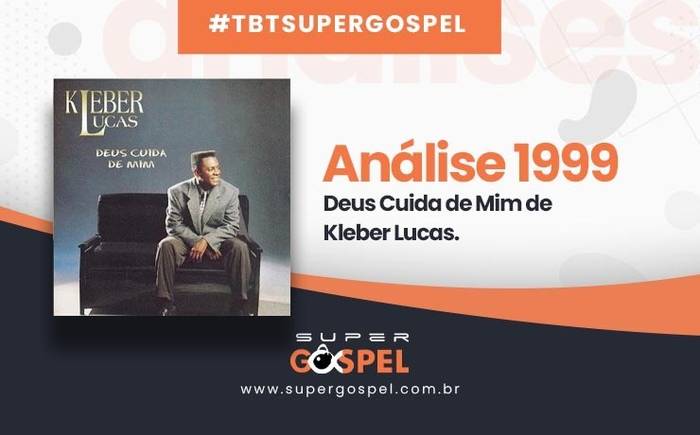 Relembre o review de "Deus Cuida de Mim", um clássico na discografia de Kleber Lucas