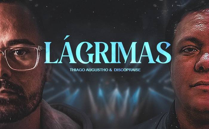 Thiago Augustho lança o single "Lágrimas" com participação da Banda Discopraise