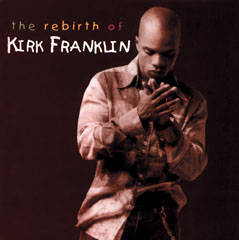 The Rebirth of Kirk Franklin - Kirk Franklin (CD)