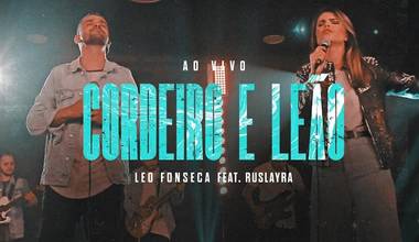 Léo Fonseca divulga nova Live com participação de Ruslayra - Cordeiro e Leão