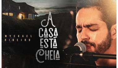 Myckael Ribeiro lança novo single - A Casa Está Cheia