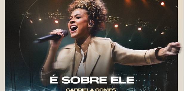 "É Sobre Ele" álbum de Gabriela Gomes é lançado pela Universal Music