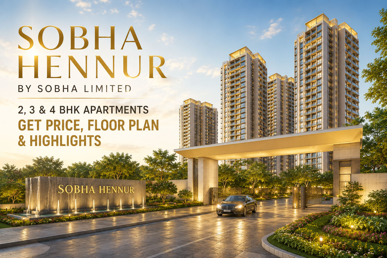 Sobha Hennur by Sobha Limited: 2, 3 & 4 BHK Apartments Get Price, Floor Plan & Highlights