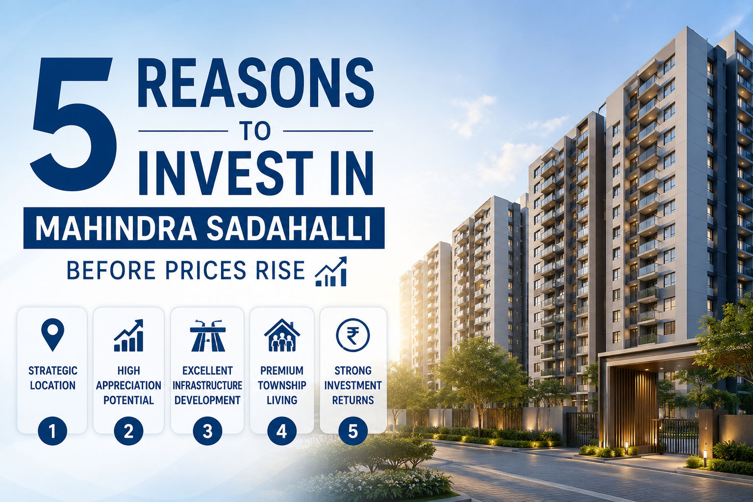 5 Reasons to Invest in Mahindra Sadahalli Before Prices Rise 5 Reasons to Invest in Mahindra Sadahalli Before Prices Rise