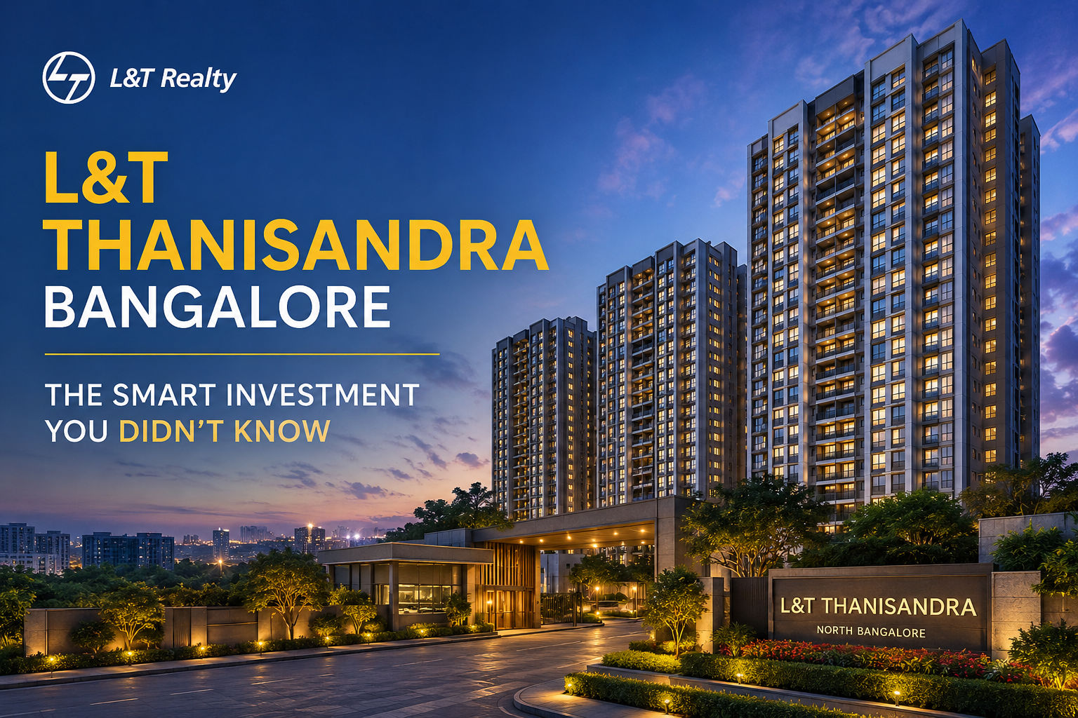 L&T Thanisandra Bangalore: The Smart Investment You Didn't Know You Were Missing