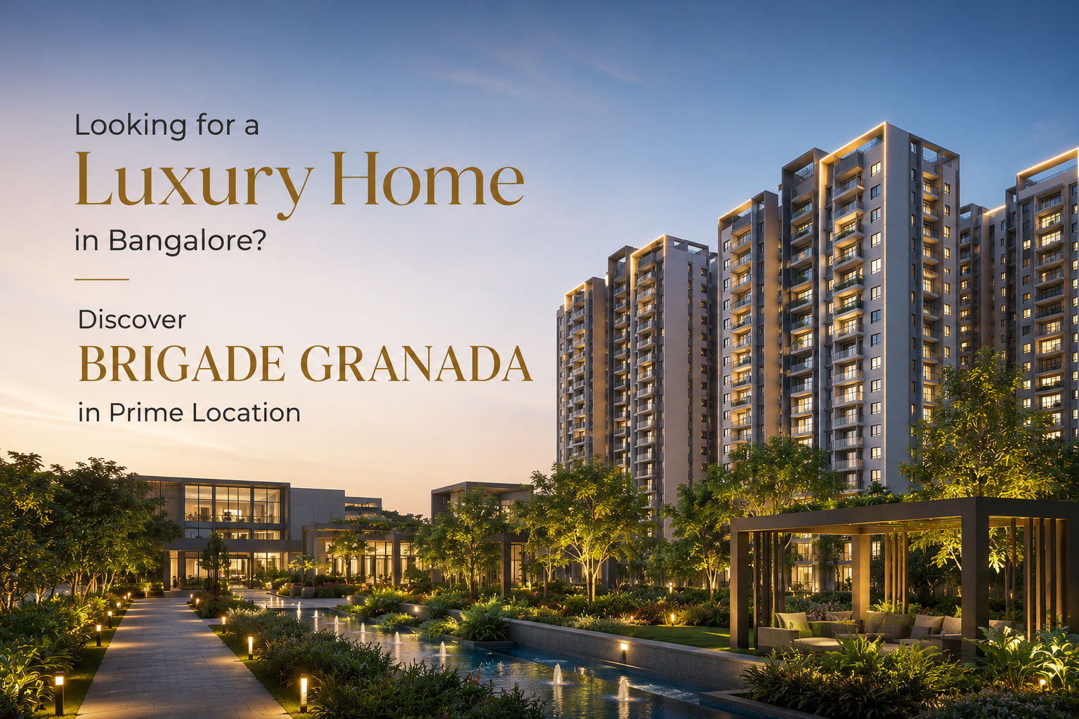 Looking for a Luxury Home in Bangalore? Discover Brigade Granada in Prime Location.