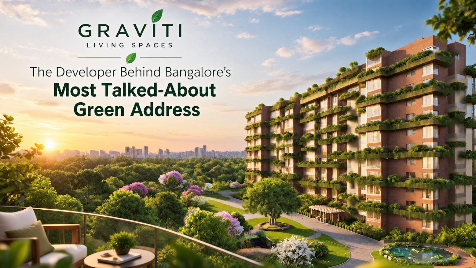 Graviti Living Spaces: The Developer Behind Bangalore's Most Talked-About Green Address Graviti Living Spaces: The Developer Behind Bangalore's Most Talked-About Green Address