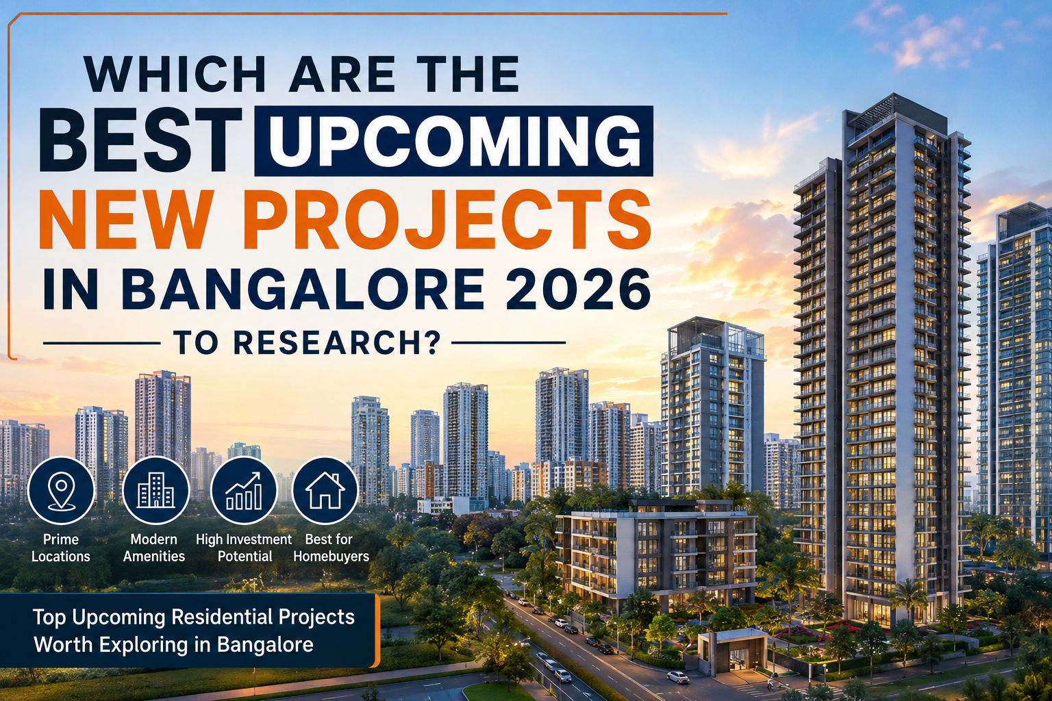 Which Are the Best Upcoming New Projects in Bangalore 2026 to Research?