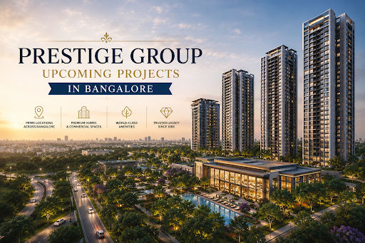 Prestige Group Upcoming Projects in Bangalore Prestige Group Upcoming Projects in Bangalore