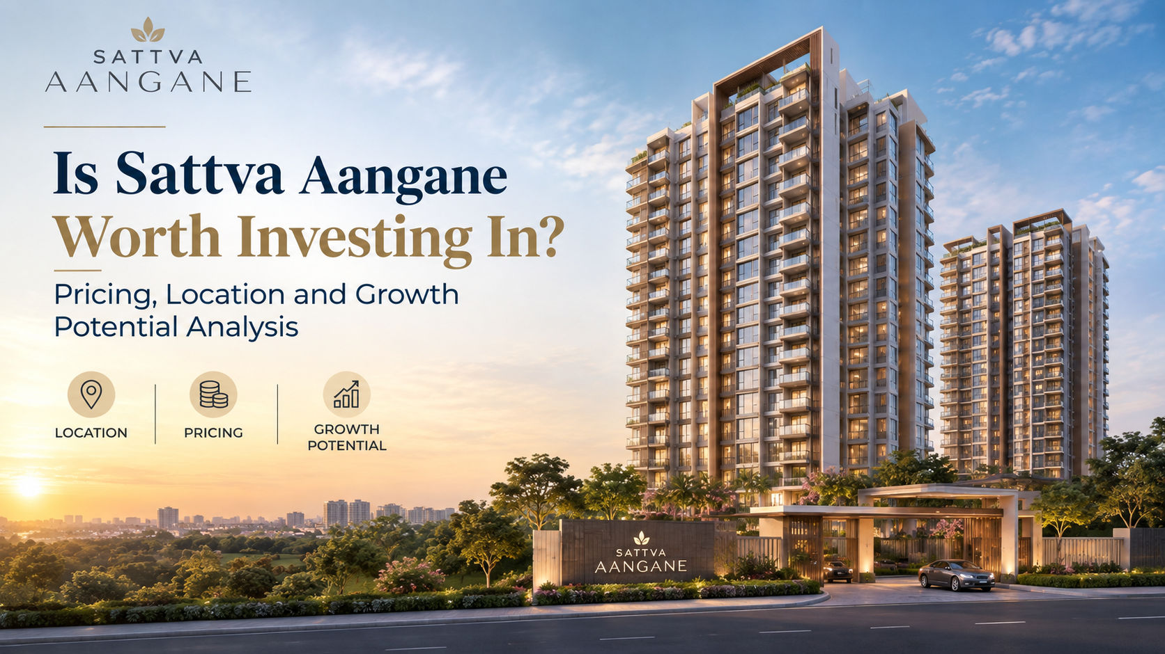 Is Sattva Aangane Worth Investing In? Pricing, Location and Growth Potential Analysis