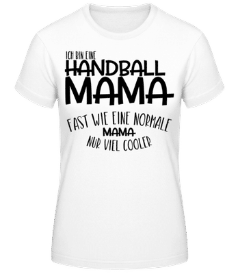 Ich bin eine Handball Mama - Frauen Basic T-Shirt - Weiß - Vorne