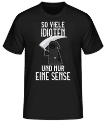 So Viele Idioten Nur Eine Sense · Männer Basic T-Shirt